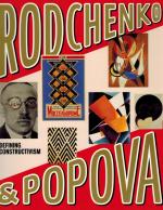 Tupitsyn, Rodchenko &amp; Popova: Defining Constructivism.